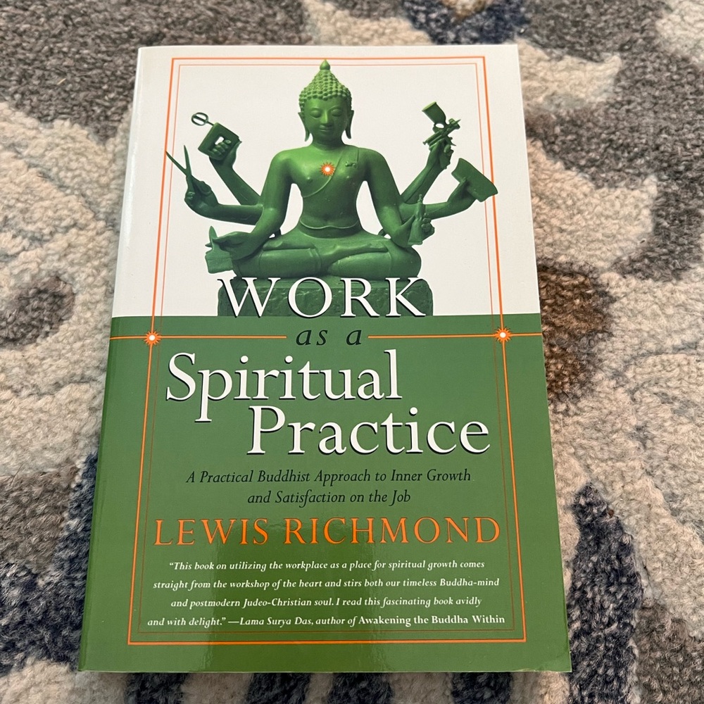 Work as a Spiritual Practice: A Practical Buddhist Approach to Inner Growth